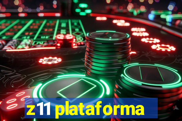 z11 plataforma